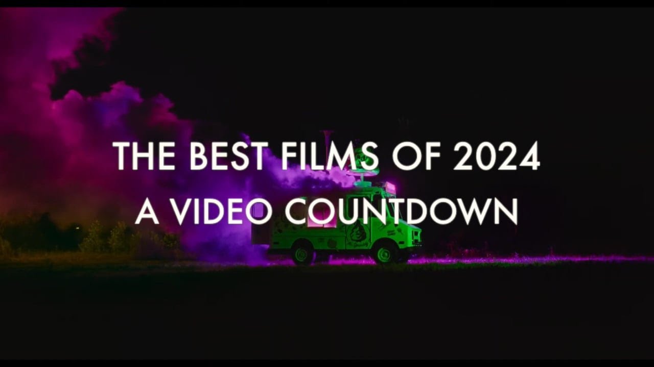 The Best Films of 2024: A Video Countdown