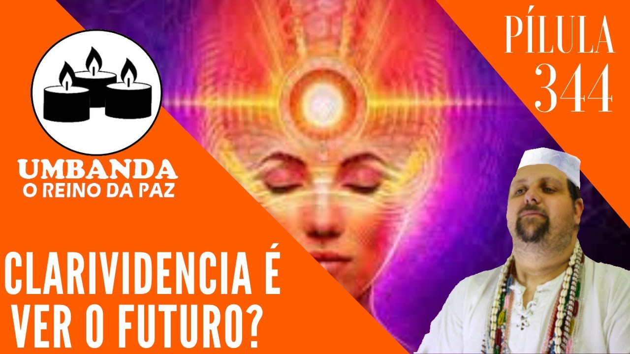 #344 - Pilula de Umbanda - CLARIVIDÊNCIA / SERIE MEDIUNIDADES