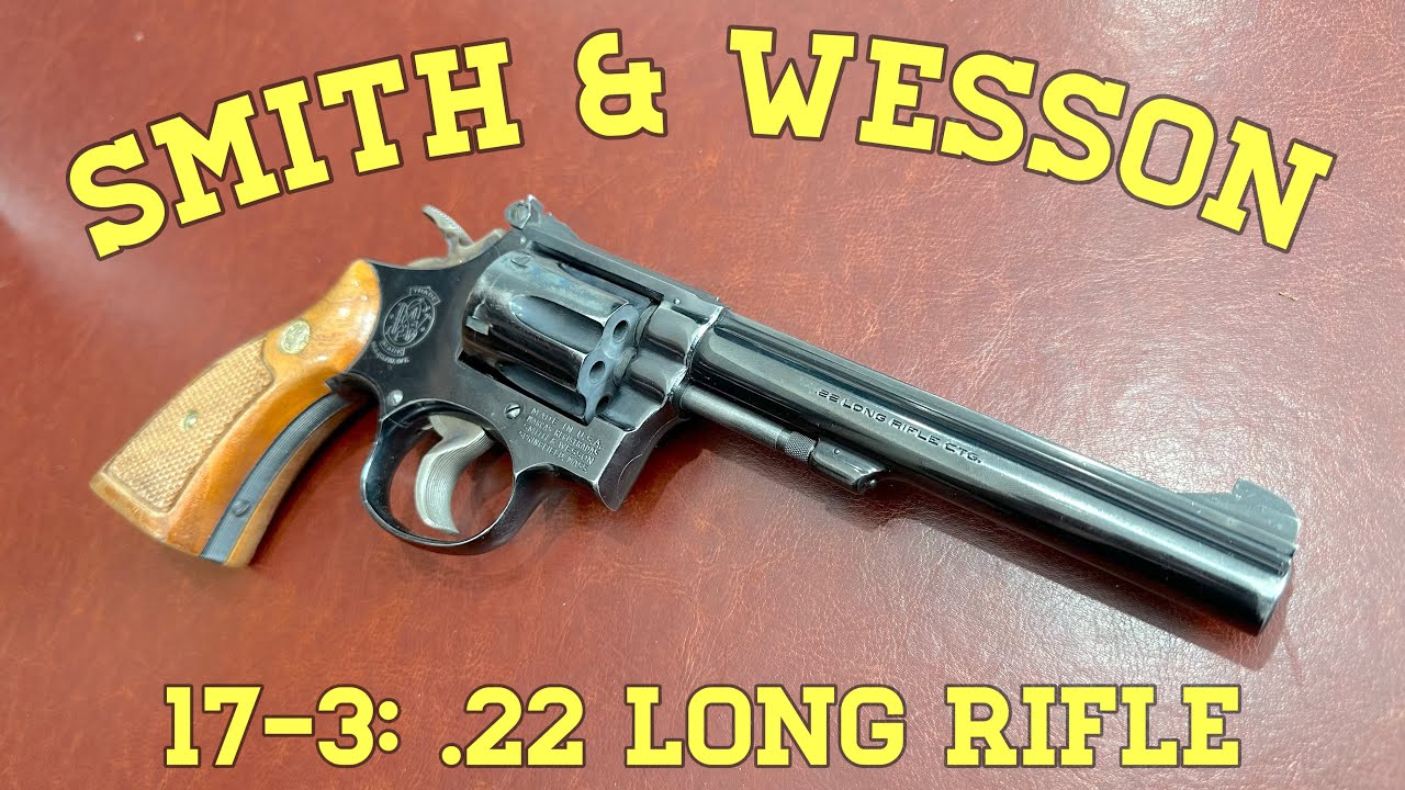 Smith & Wesson 17-3: .22 Long Rifle
