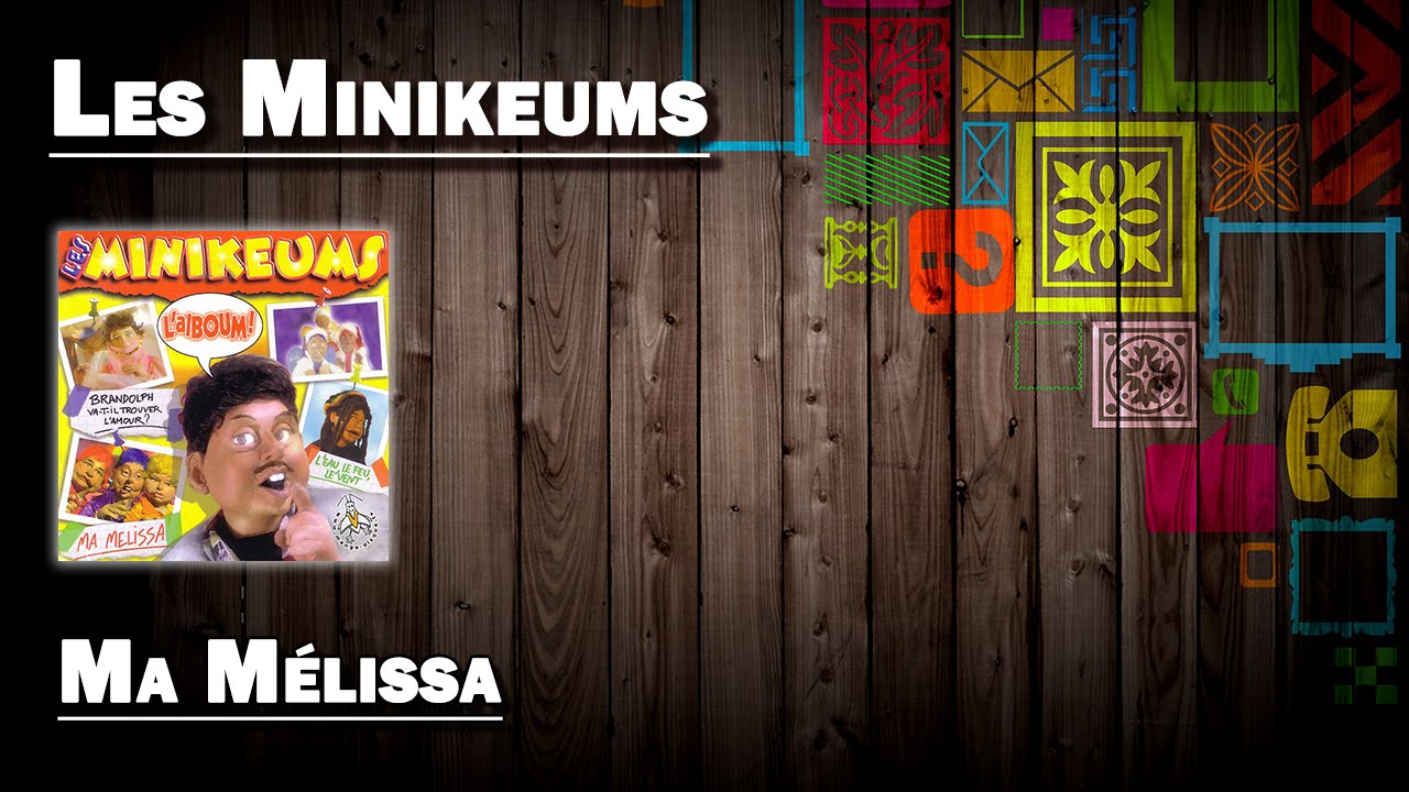Ma Mélissa - Les Minikeums (HD)
