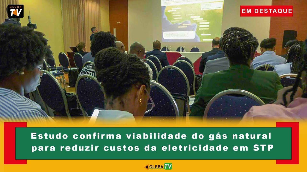 Estudo confirma viabilidade do gás natural para reduzir custos da eletricidade em STP