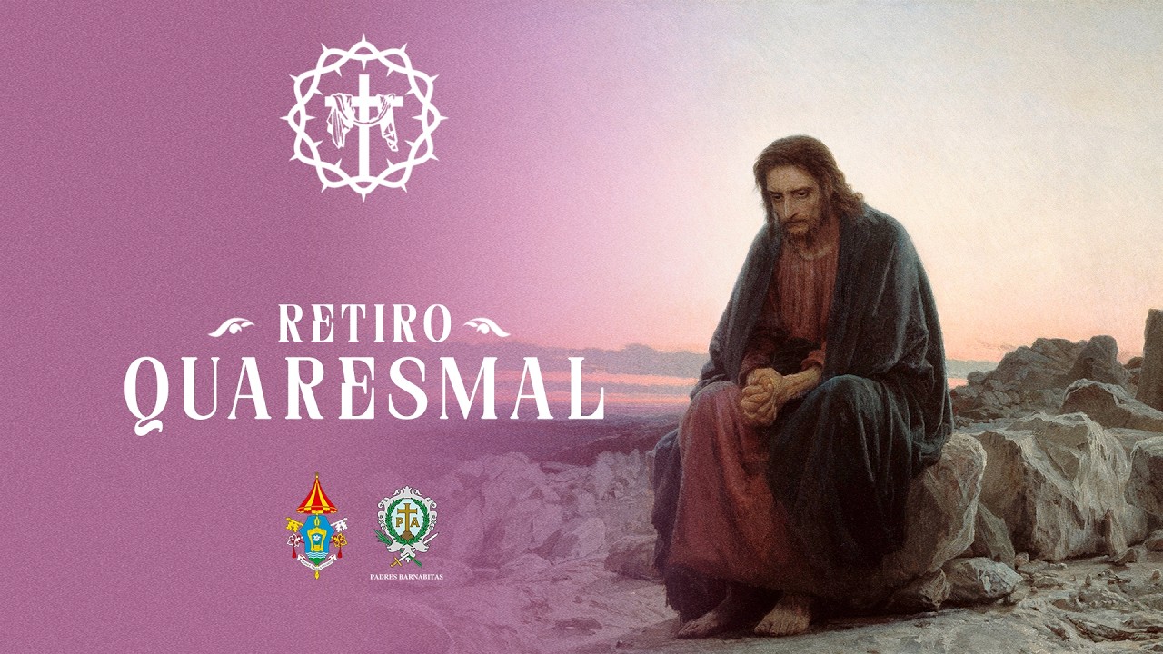 Retiro Quaresmal | 13 de março de 2026 (Sexta-feira) 19h15