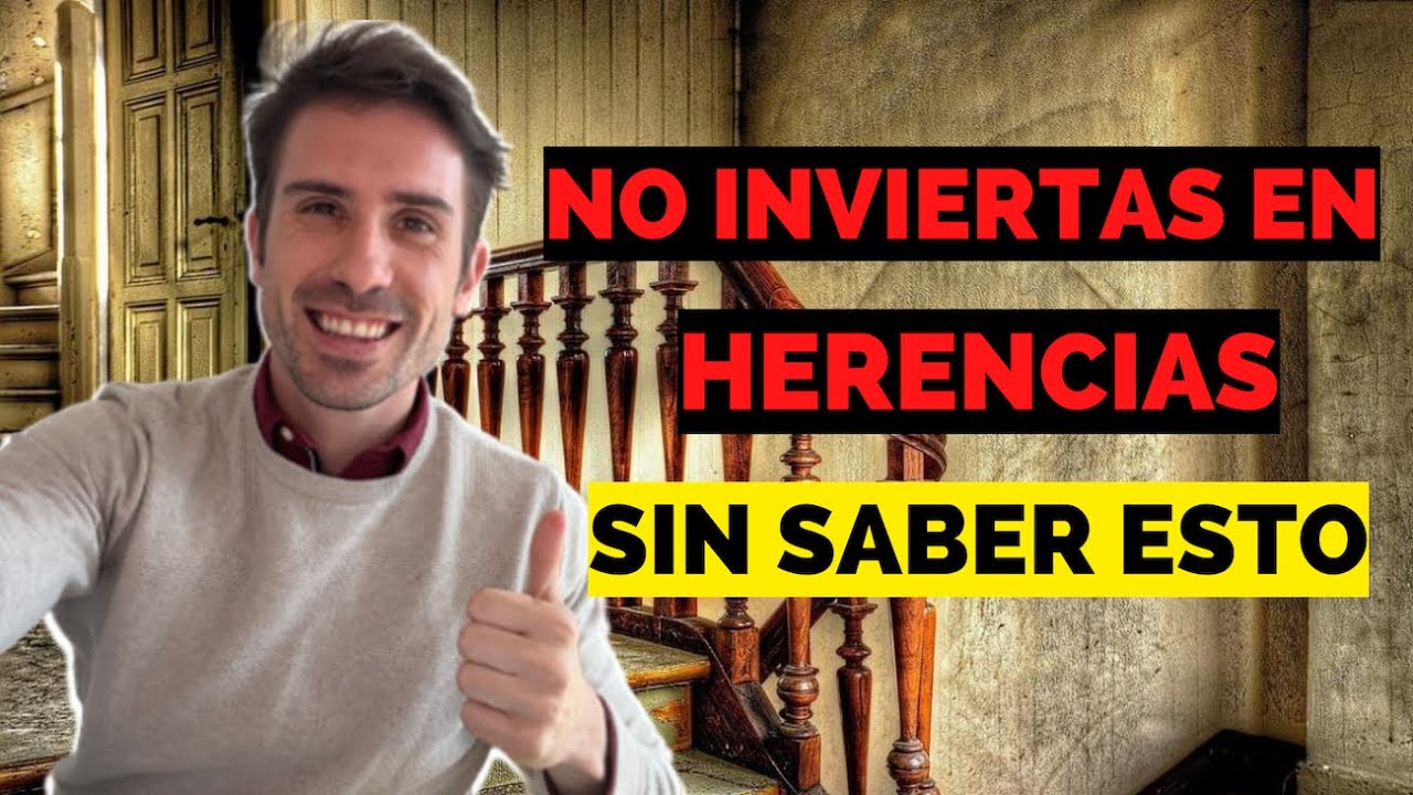 ¿OPORTUNIDAD O TRAMPA? INVERTIR EN INMUEBLES DE HERENCIAS Y NUDA PROPIEDAD EN ESPAÑA