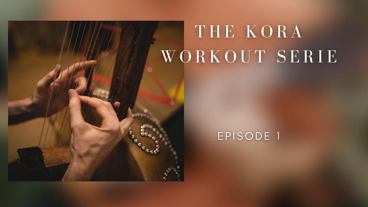 The kora workout Serie: Episode 1!