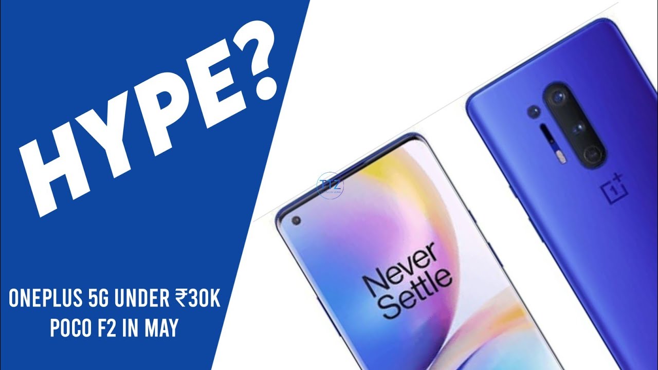Hype? OnePlus 5G at 30k | Poco F2 in May | Here On TheTechyZone 🔥