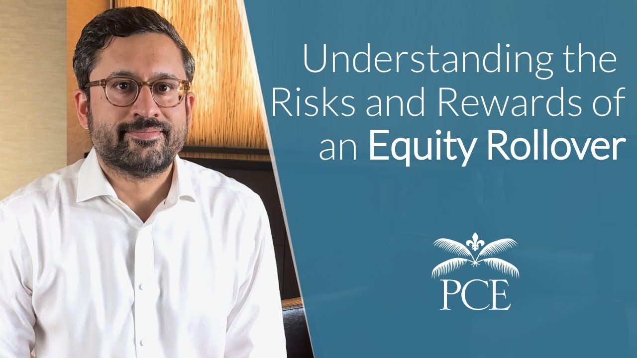 Understanding the Risks and Rewards of an Equity Rollover