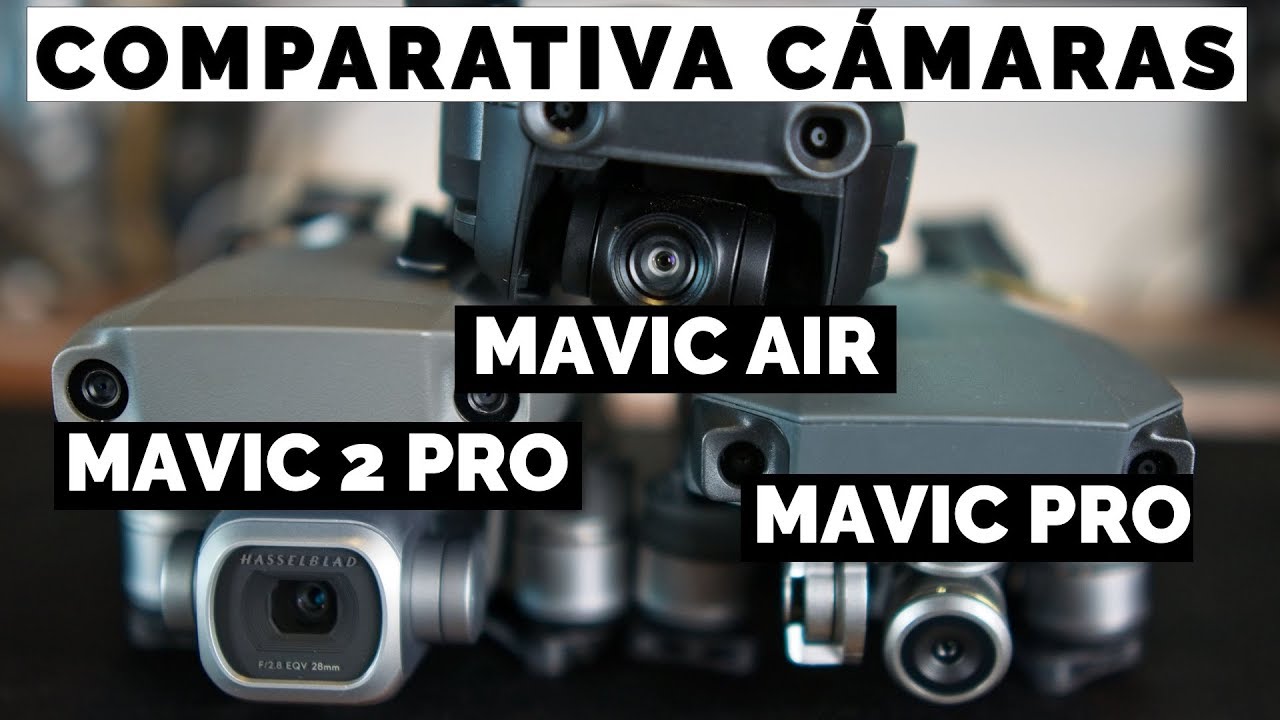 COMPARATIVA CÁMARAS MAVIC 2 PRO vs MAVIC AIR vs MAVIC PRO|¿PROBLEMA SENSOR 1