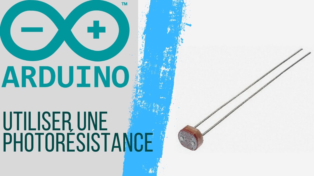 Utiliser une Photor&eacute;sistance | ARDUINO #12