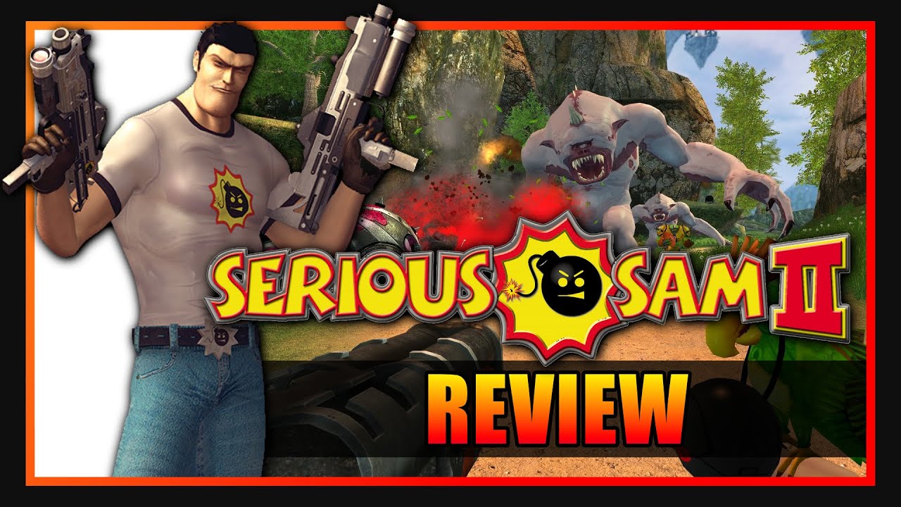 Massive Macho Mayham! | Serious Sam 2 | Final Review