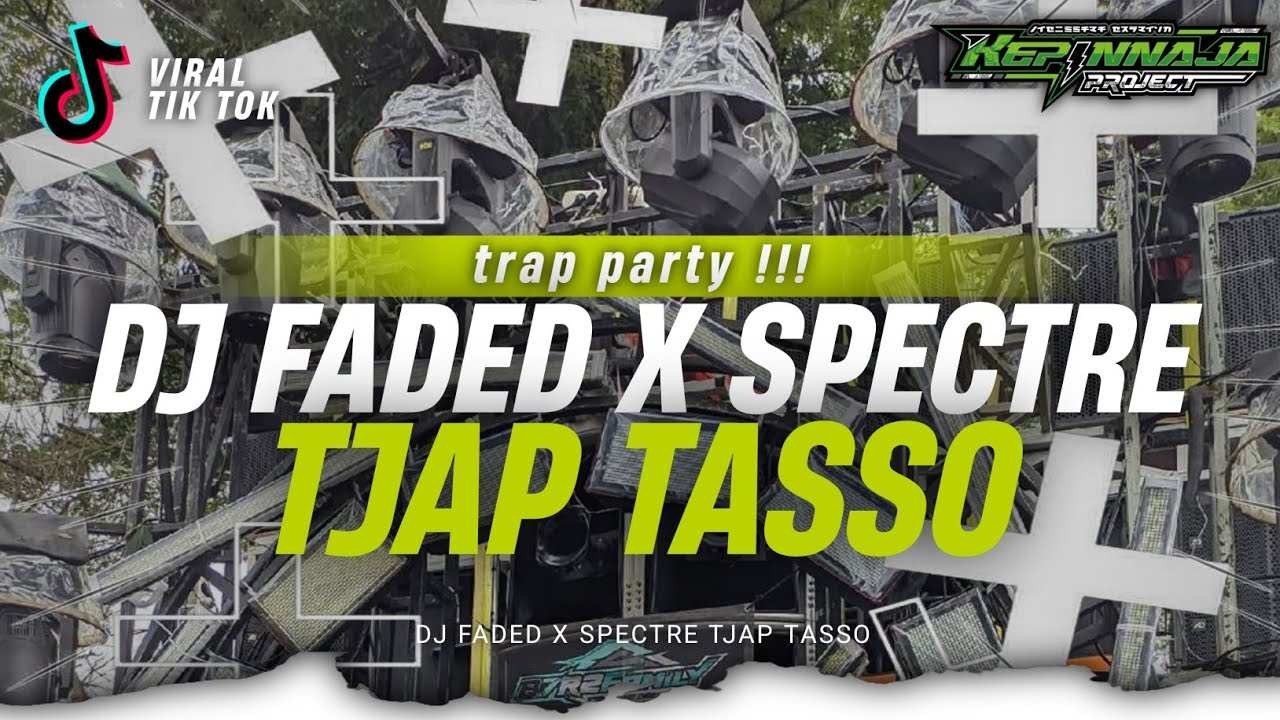 DJ FADED X SPECTRE TJAP TASSO VIRAL TIKTOK || KEPINNAJA PROJECT 