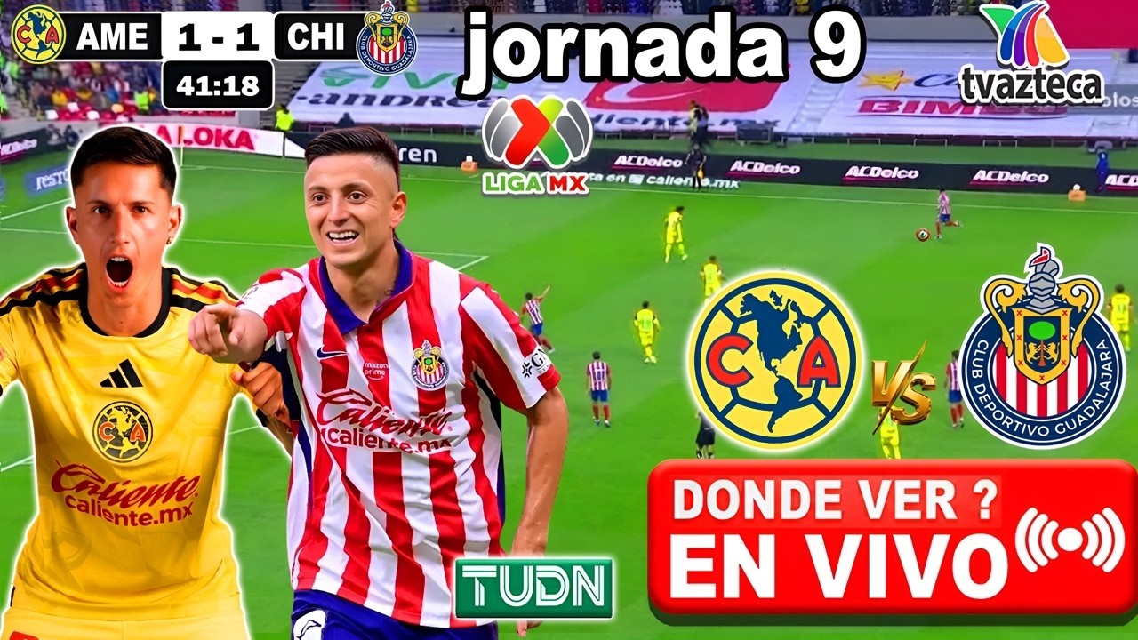 🔴Am&eacute;rica vs. Chivas EN VIVO donde ver | ✅  TV AZTECA | FECHA 9 | Liga MX 2026 america vs. chivas