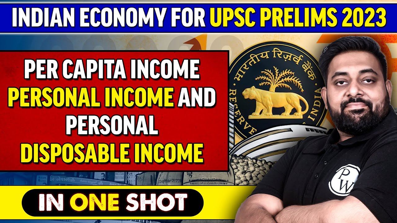Per Capita Income, Personal Income and Personal Disposable Income | Indian Economy | UPSC Wallah