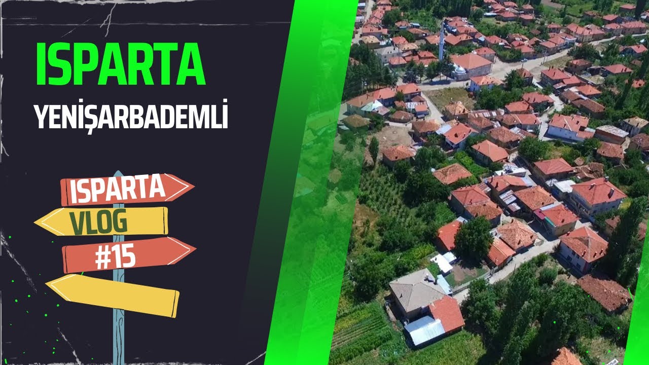 ISPARTA YENİŞARBADEMLİ İLÇESİ GEZİ VE TANITIM VİDEOSU(VLOG15)