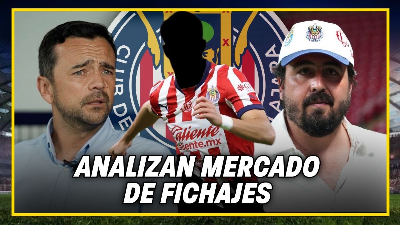 🚨Chivas ANALIZA el mercado para fichar y dar de baja jugadores