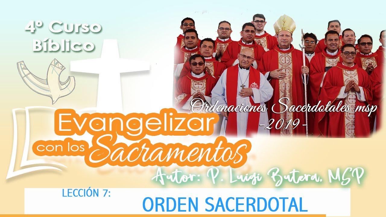 EVANGELIZAR CON LOS SACRAMENTOS  Lección 7: ORDEN SACERDOTAL @hmspcomunik5654