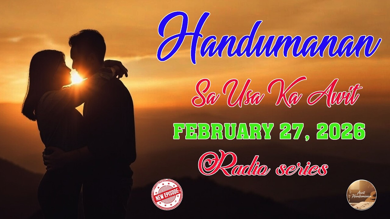 [FULL UPLOADED EPISODE] Handumanan sa Usa Ka awit. | FEBRUARY 27, 2026 #awithandumanan