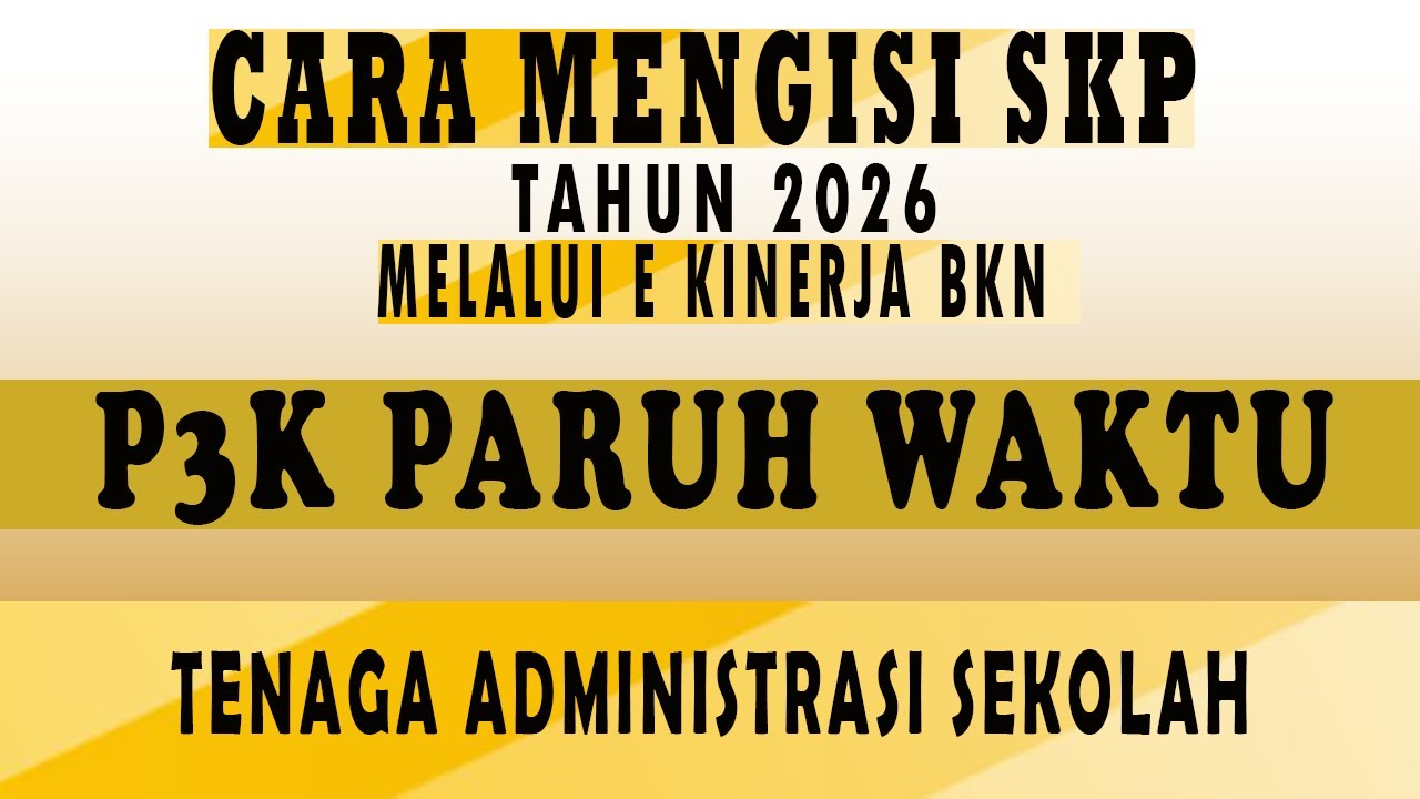 Cara Mengisi SKP 2026, P3K Paruh Waktu Tenaga Administrasi Sekolah, Melalui E KINERJA BKN