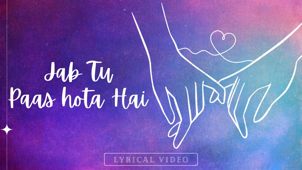 Jab Tu Pass Hota Hai | Latest Love Song | Lyrical Video | Taruna Sharma ft. Viqsit