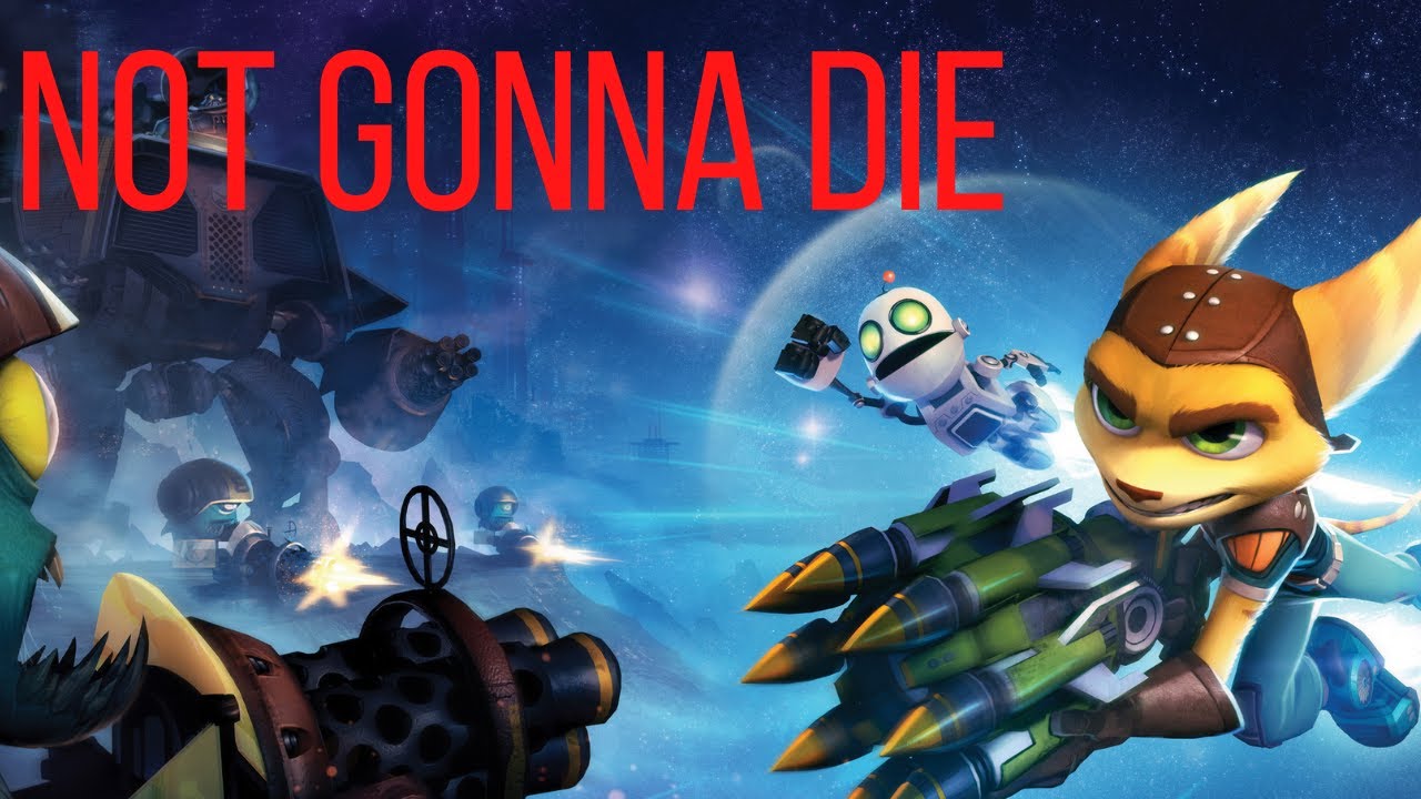 Ratchet & Clank | Not Gonna Die - Skillet