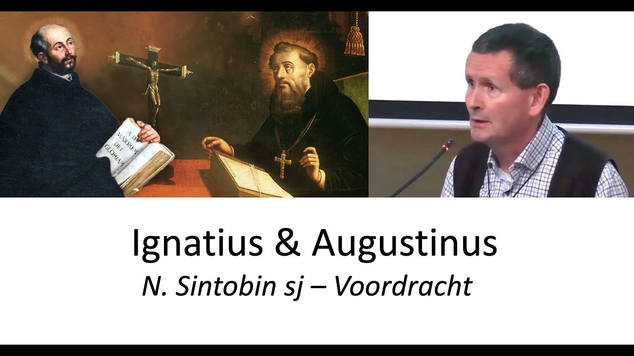 Ignatius van Loyola en Augustinus in gesprek - Voordracht door Nikolaas Sintobin sj