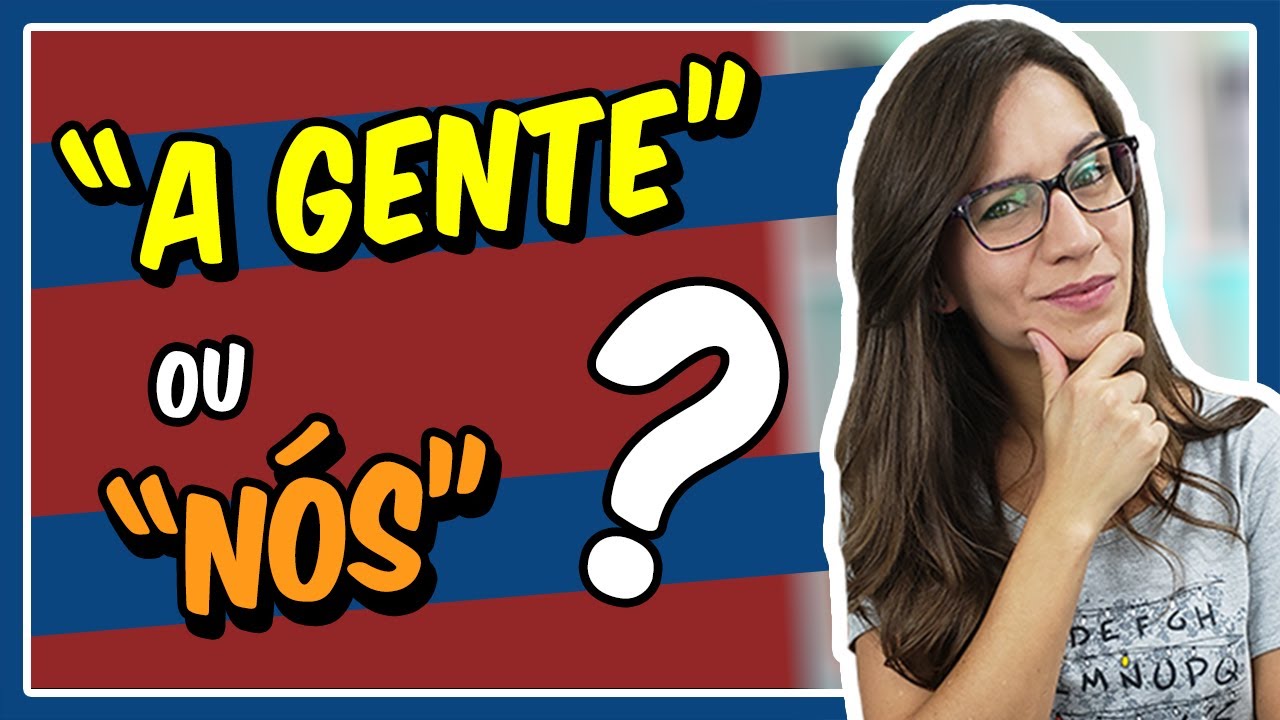 A GENTE ou NÓS?! Entenda as diferenças! || Prof. Letícia Góes