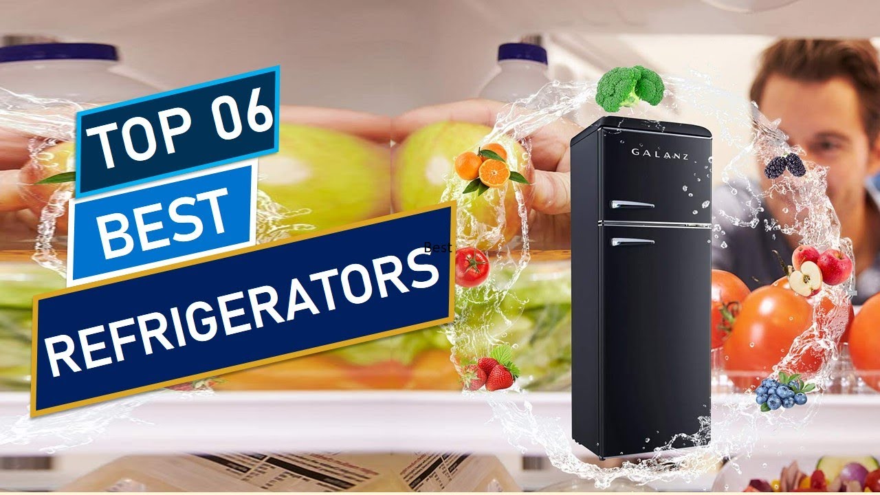 Best Refrigerators 2021- 2022  || Top 6 Best Refrigerators You Can Buy
