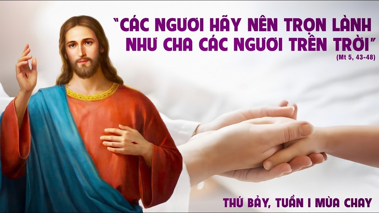 LỜI CHÚA NGÀY 28 -2 THỨ 7 TUẦN 1 MÙA CHAY .PM.CAO HUY HOÀNG, ĐỨC TRỌNG