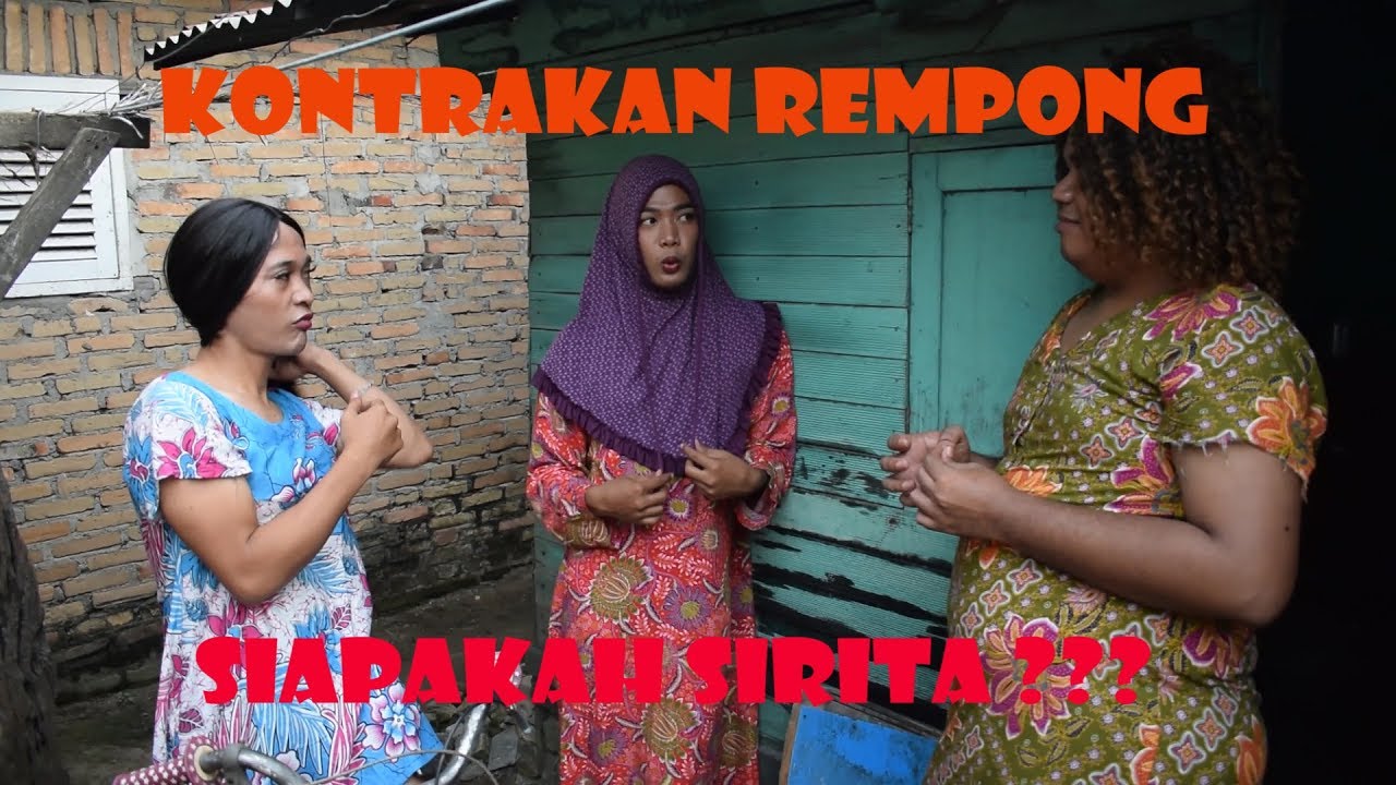 SIAPAKAH SIRITA ???? II KONTRAKAN REMPONG EPISODE 51