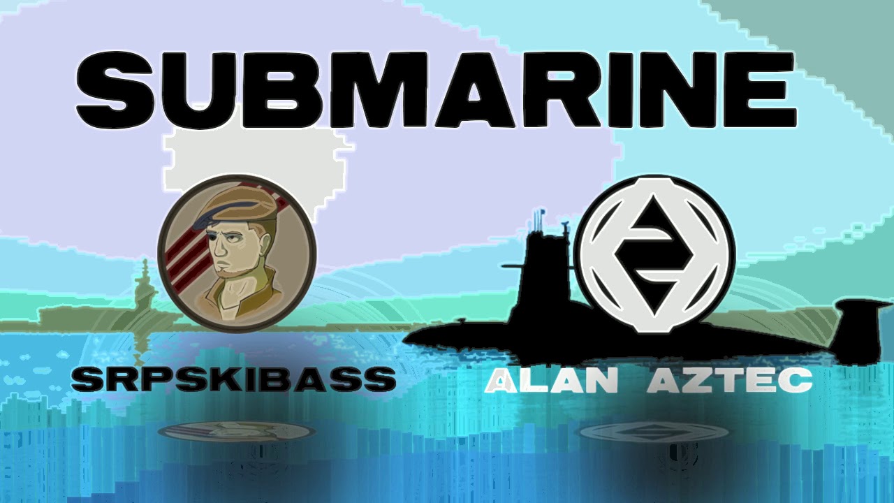 SrpskiBass feat. Alan Aztec - Submarine