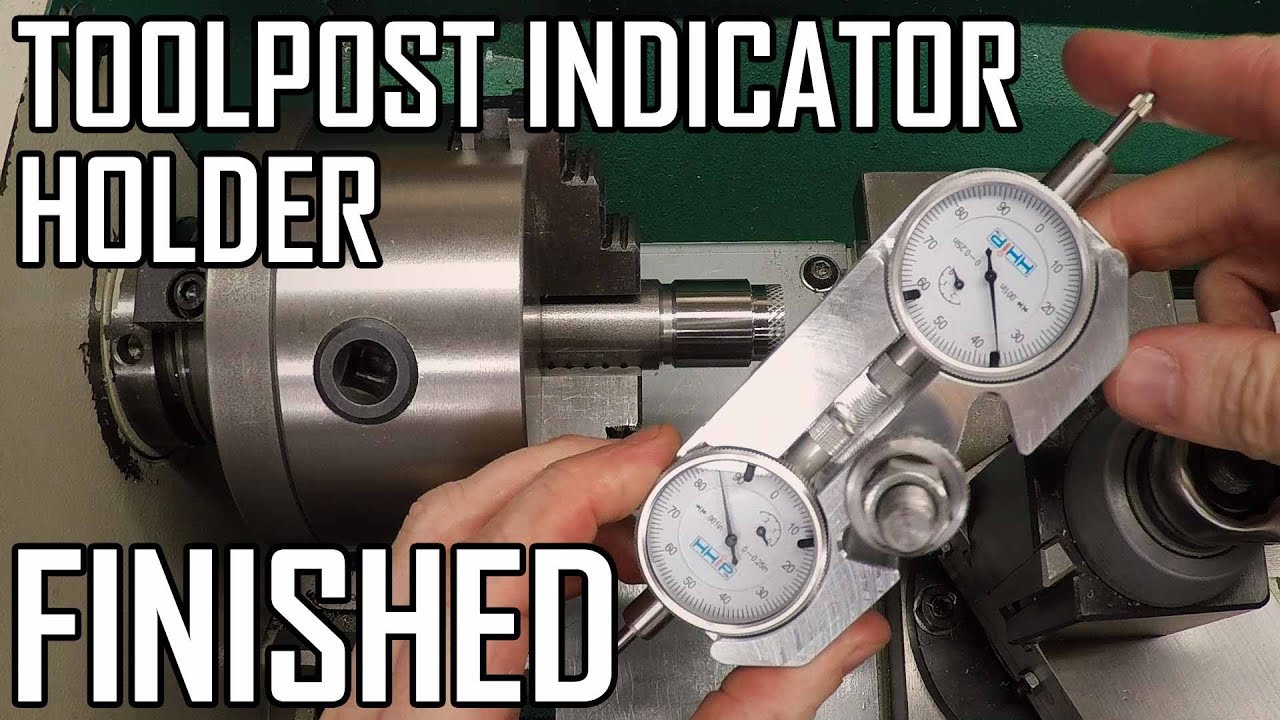 Toolpost Dial Indicator Part 4: Final Machining and Assembly