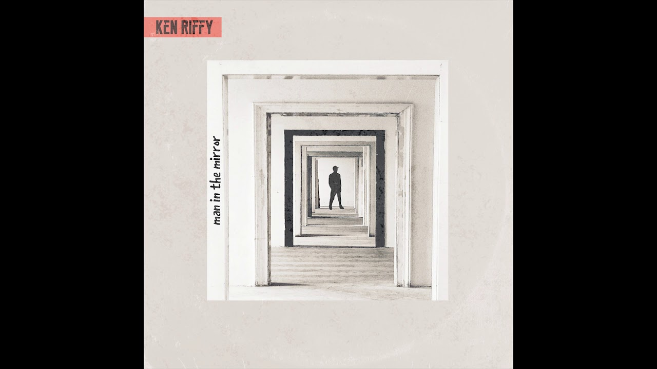 KEN RiFFY - Man in the Mirror