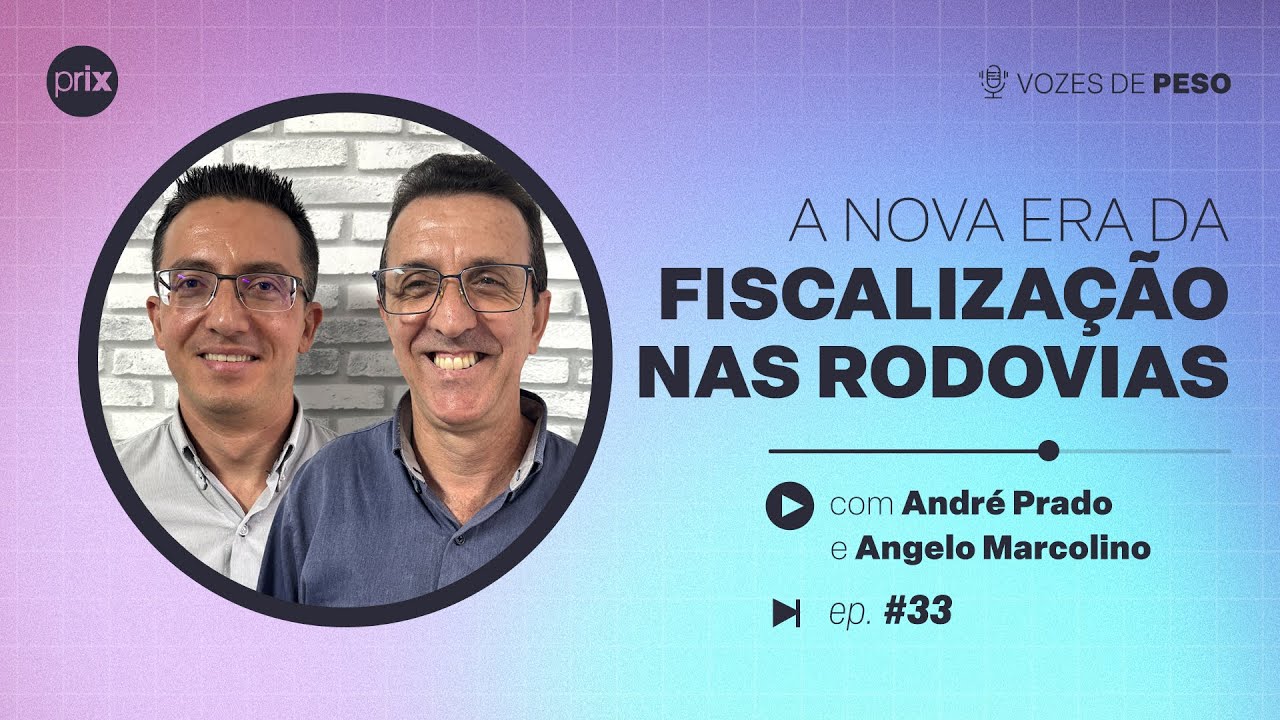 Vozes de Peso #33 - A nova era da fiscalização nas rodovias