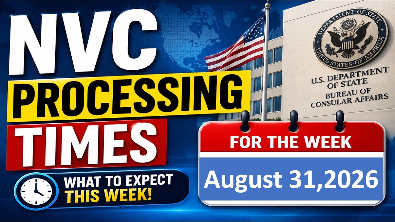 NVC Processing Times As of August 31, 2026 | Welcome Letter | Document Review | NVC Inquiry