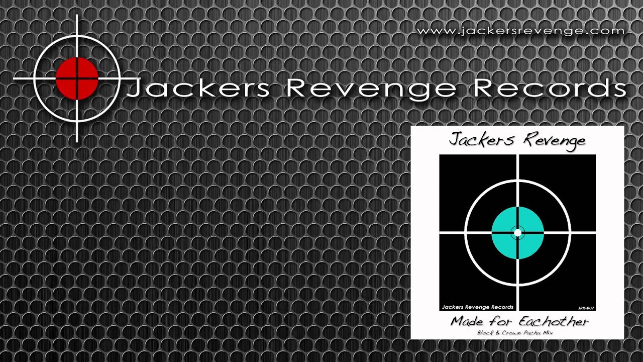 Jackers Revenge - Made For Eachother