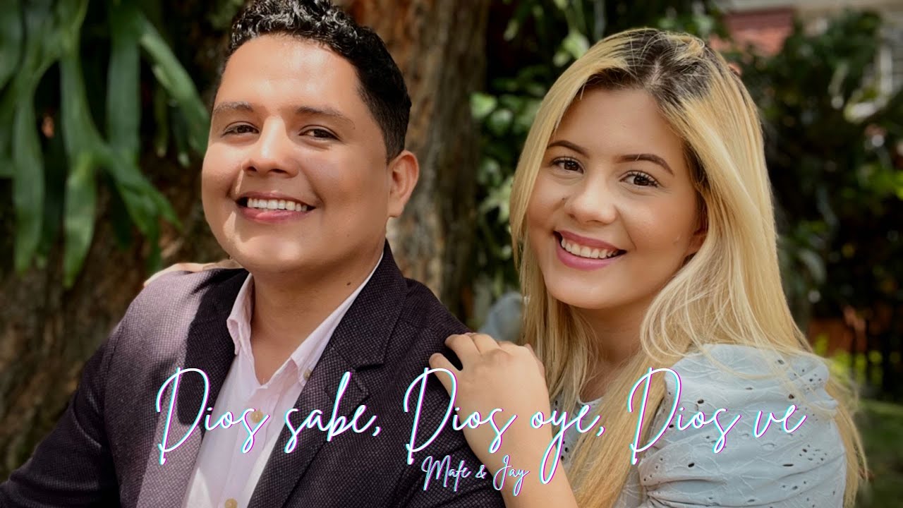 Dios sabe, Dios oye, Dios ve | Mafe&Jay