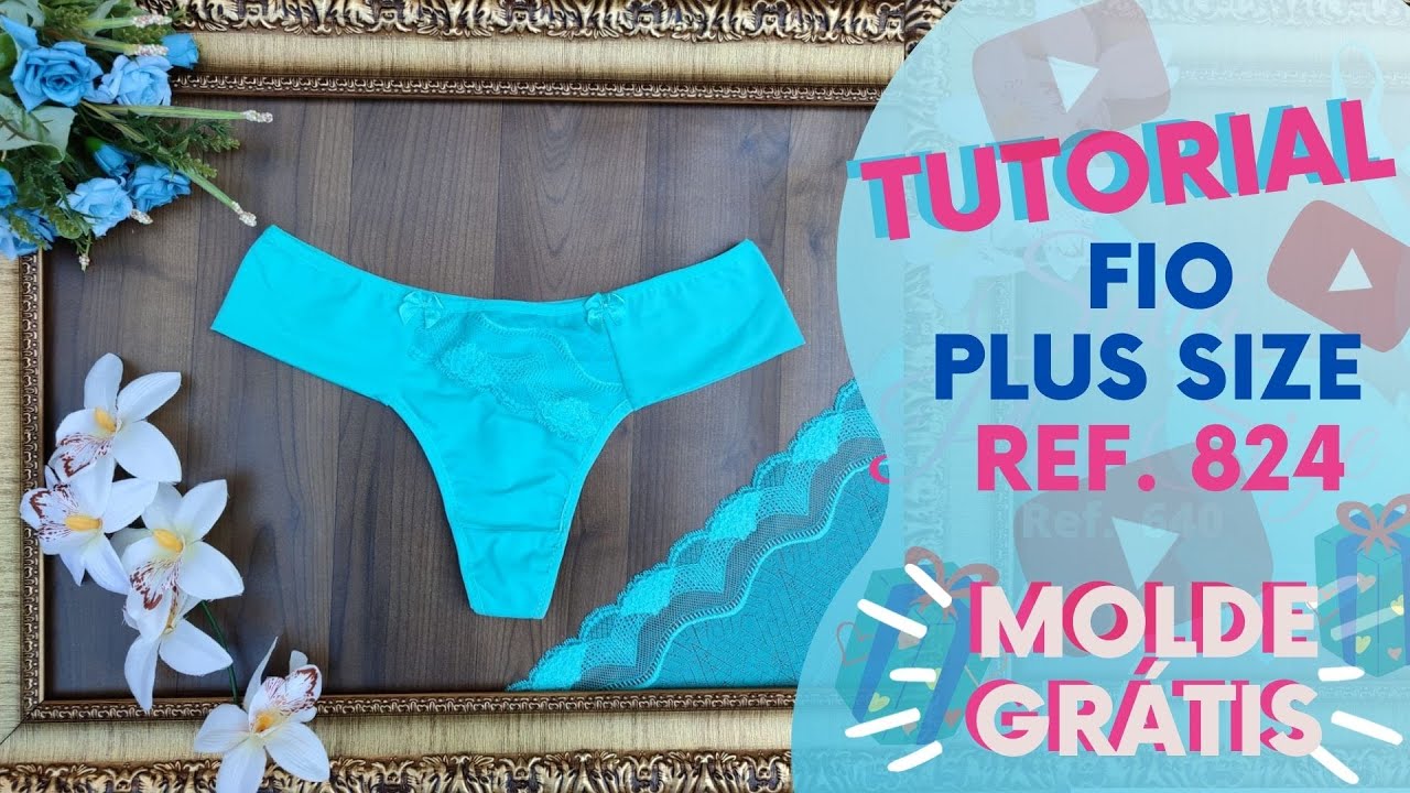 #MoldeGrátis | Como Fazer Calcinha Fio Duplo Plus Size na Máquina Doméstica Passo a Passo Ref. 824