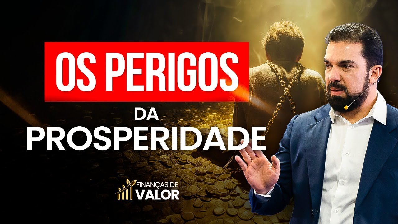 OS PERIGOS DA PROPERIDADE