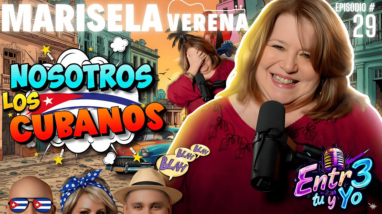 🔥MARISELA VERENA 👉 NOSOTROS los CUBANOS 🇨🇺 👀 Ep # 29