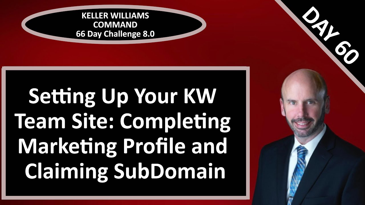 KW Command 66 Day Challenge 8.0 - Day 60 Setting Up Your Team Site Domain and Marketing Profile