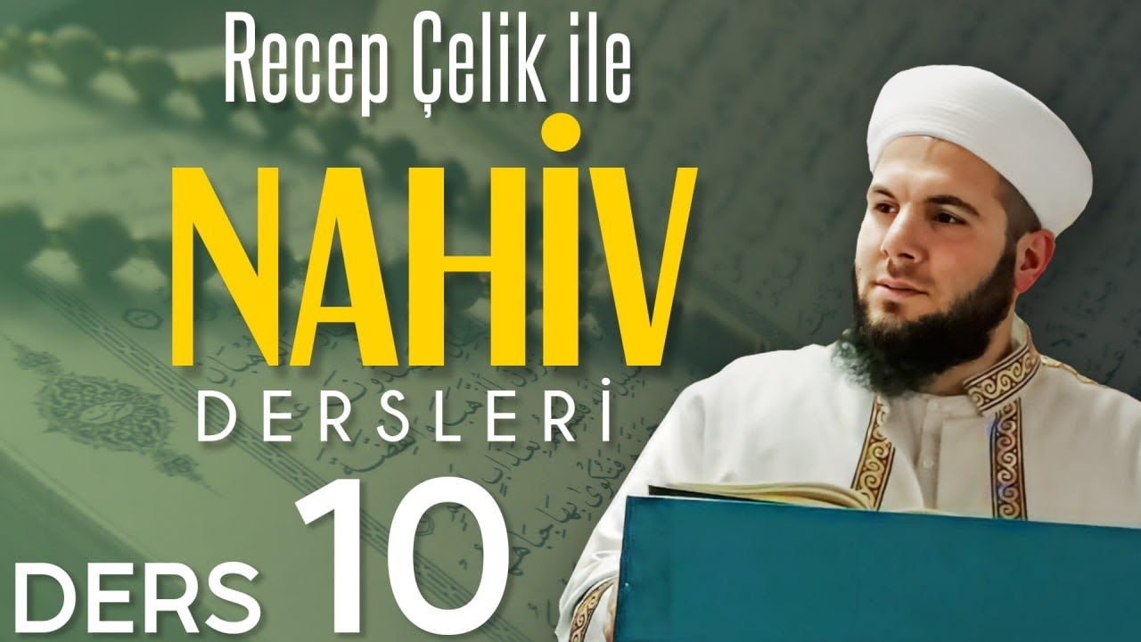 Yeni Başlayanlar İ&ccedil;in Nahiv İlmi - 10