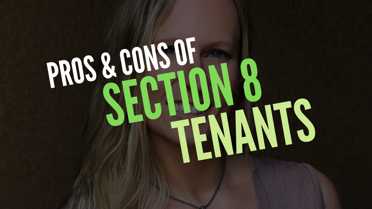 Pros and Cons of Section 8 Tenants | Rental Property Tips