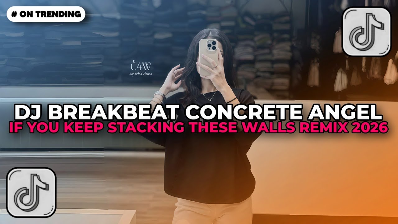DJ BREAKBEAT CONCRETE ANGEL SLOW REVERB 2026 - IF YOU KEEP STACKING THESE WALLS REMIX 2026 !!