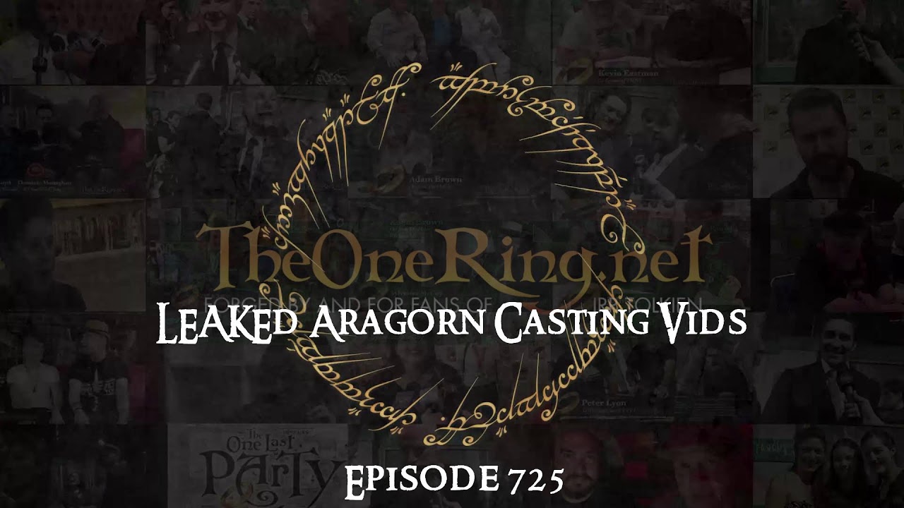 LEAKED Aragorn Casting Audition Videos - we have them! #TORnTuesday 725