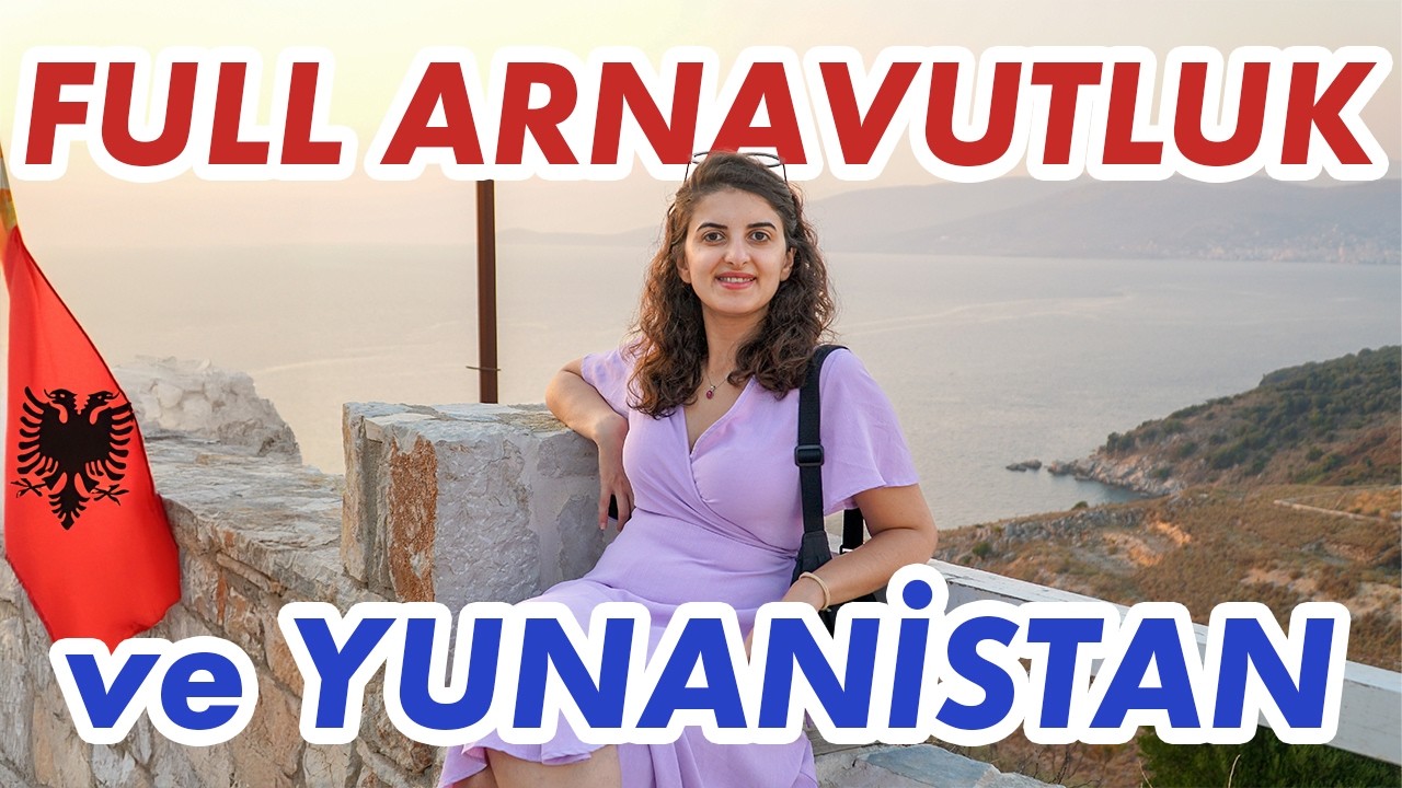 Tüm Arnavutluk-Yunanistan Gezimiz Tek Parça - 2023