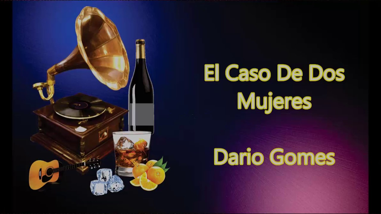 LETRA - El caso de dos mujeres - Dario Gomes