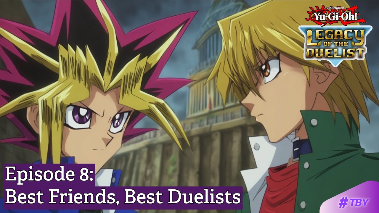 Best Friends, Best Duelists (Yu-Gi-Oh Legacy of the Duelist Episode 8)