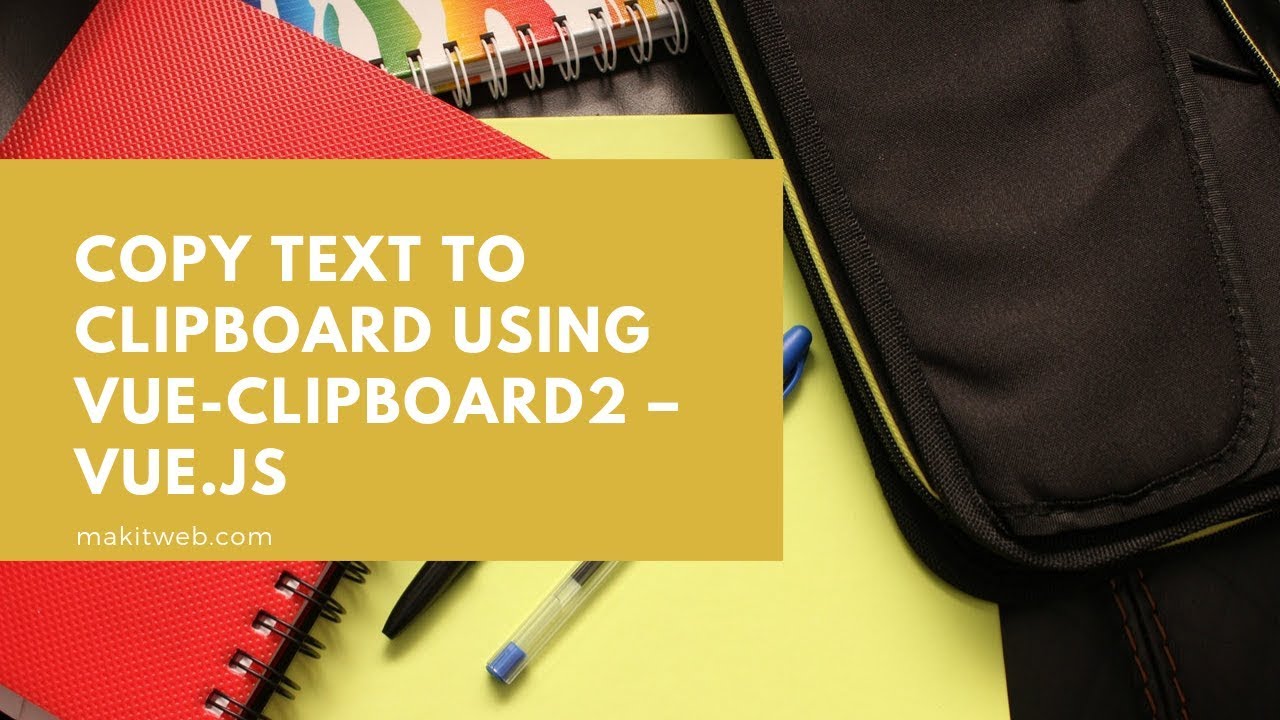 Copy text to Clipboard using vue-clipboard2 &ndash; Vue.js