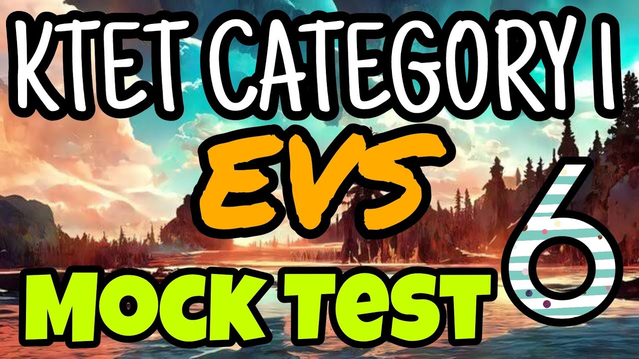 KTET CATEGORY 1 EVS MOCK TEST 6