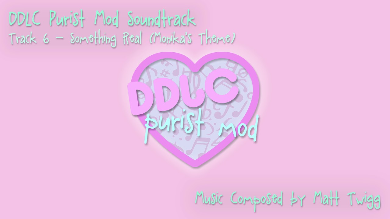 DDLC Purist Mod OST - 06: Something Real (Monika's Theme)