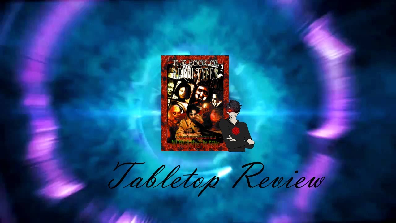 Tabletop Review #99: All Flesh Must Be Eaten The Book of Archetypes